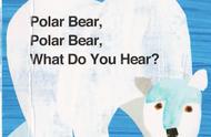 英语有声绘本故事-Polar Bear, What do you hear?(经典收藏）