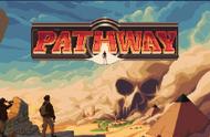 《pathway》评测——小品级印第安纳琼斯式策略游戏