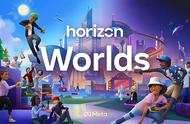 Meta 开放虚拟世界 Horizon Worlds，一起冥想、乘船、大逃杀