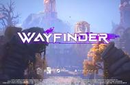 wayfinder寻路者游戏好玩吗？寻路者Wayfinder游戏玩法及亮点介绍