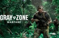 干货来啦！灰区战争Gray Zone Warfare 无法进入游戏